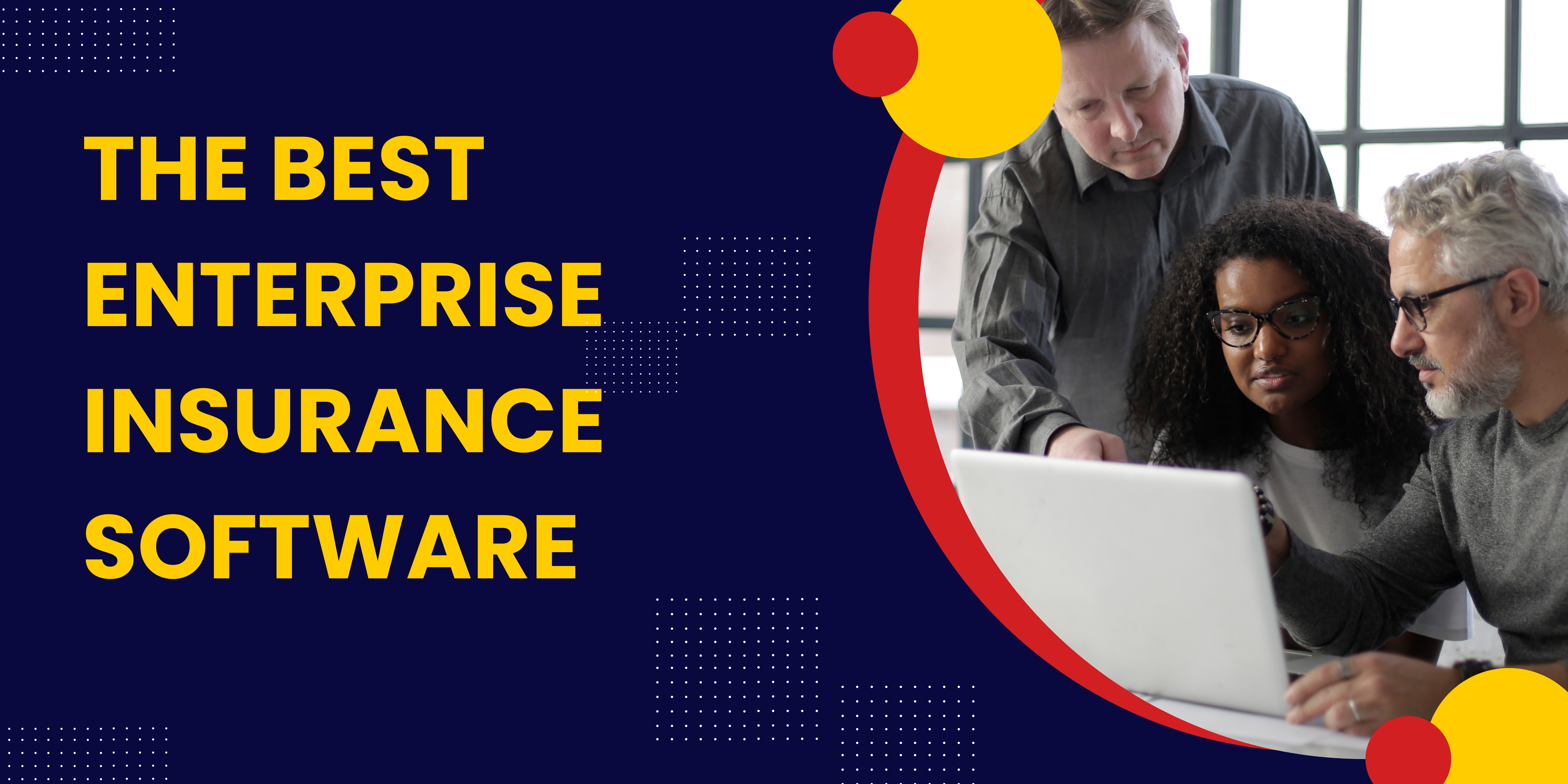 The Best Enterprise Insurance Software