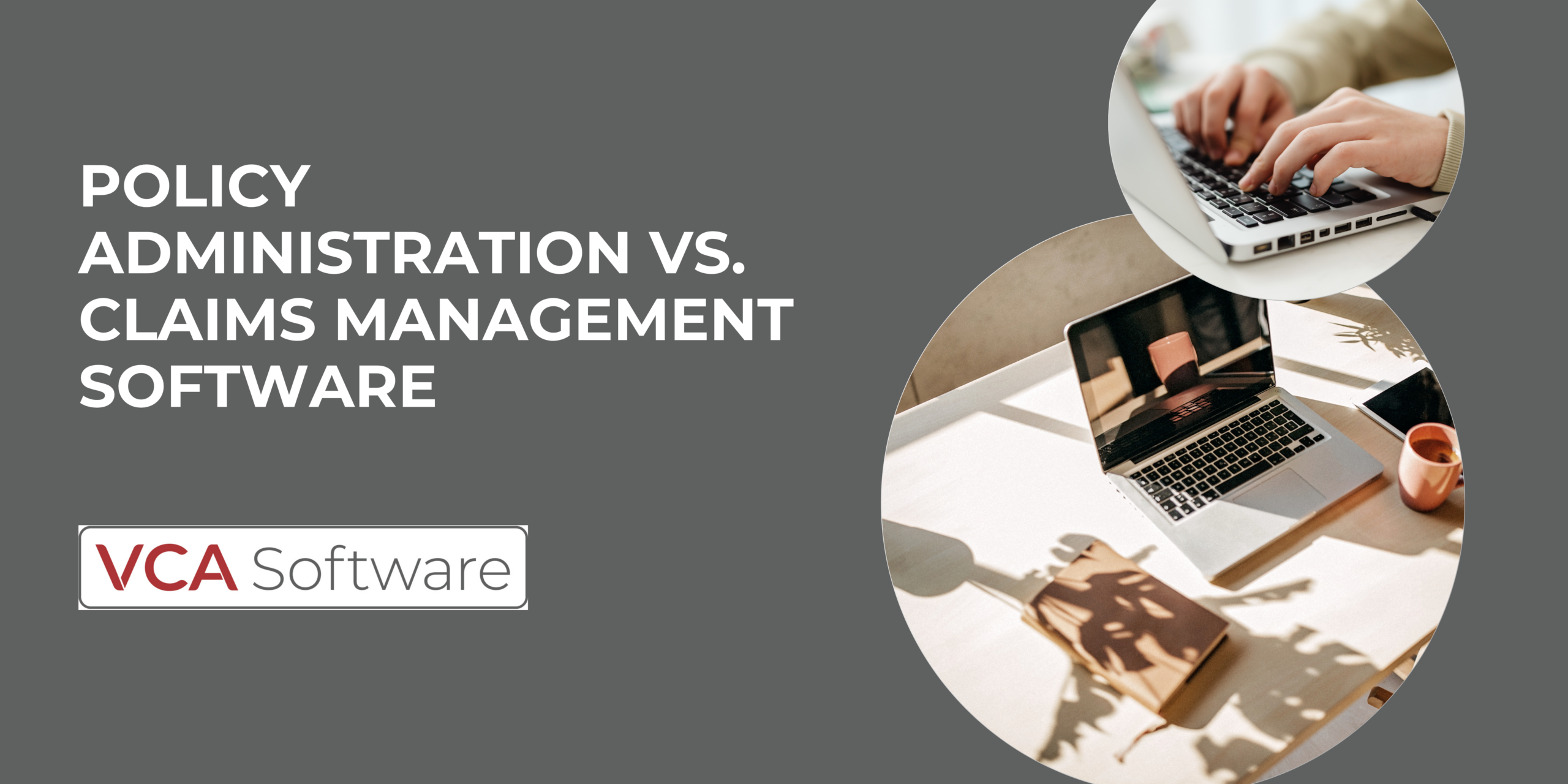 Policy Administration vs. Claims Management Software